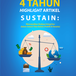 4 Tahun Highlight Artikel SustaIN: Mewujudkan Budaya Integritas dalam Sistem Tata Kelola (Publik & Swasta)