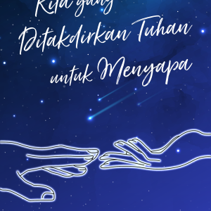 Kita yang Ditakdirkan Tuhan untuk Menyapa - Rahma Yuni A.W