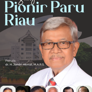 Sang  Pionir Paru Riau, Biografi dr. Munir Umar, Sp.P(K)., FCCP