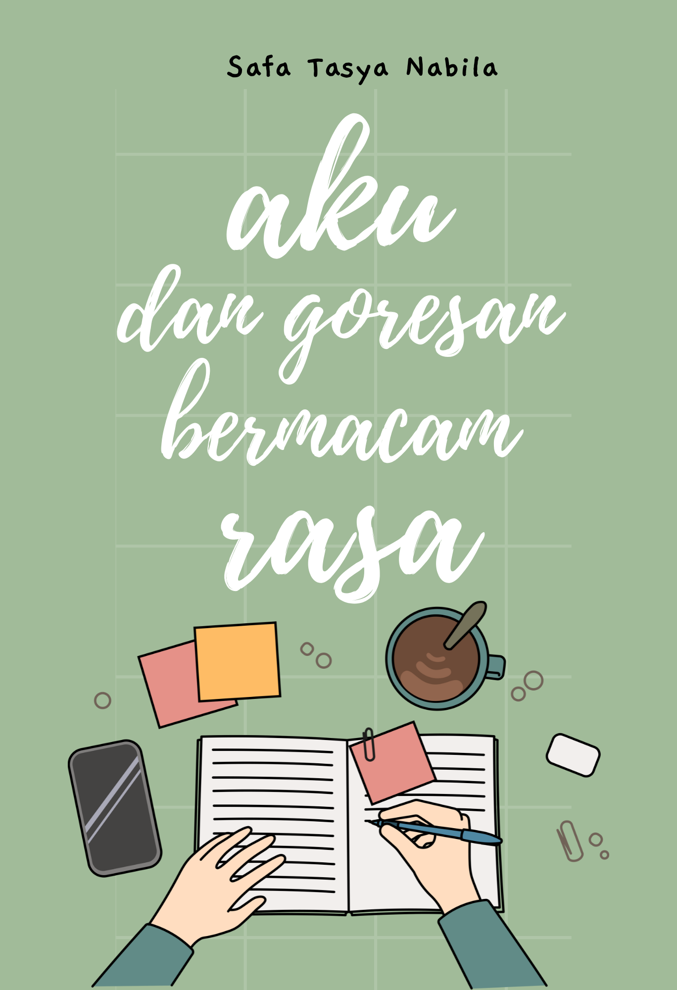 Aku dan Goresan Bermacam Rasa - Safa Tasya Nabila