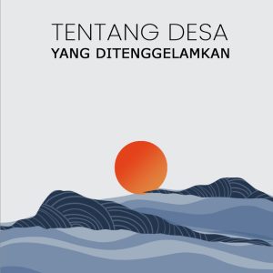 Tentang Desa yang Ditenggelamkan - Robeni