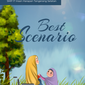 Best Scenario - Klub Menulis SMP IT Insan Harapan Tangerang Selatan