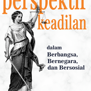 PERSPEKTIF KEADILAN (Dalam Berbangsa, Bernegara, dan Bersosial) - Iwan Acuan Zakaria