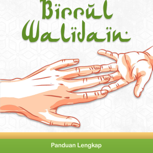 BIRRUL WALIDAIN: Panduan Lengkap Cara Berbakti kepada Kedua Orang Tua