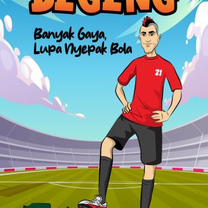 BEGENG: Banyak Gaya, Lupa Nyepak Bola