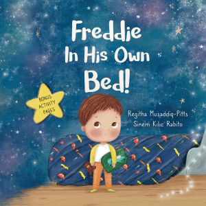 Freddie in His Own Bed! (Hardcover) - by Regitha Musaddiq Pitts (Author), Sinem Kilic Rabito (Illustrator)