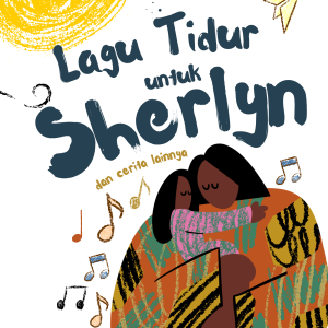 Lagu Tidur untuk Sherlyn dan Cerita Lainnya