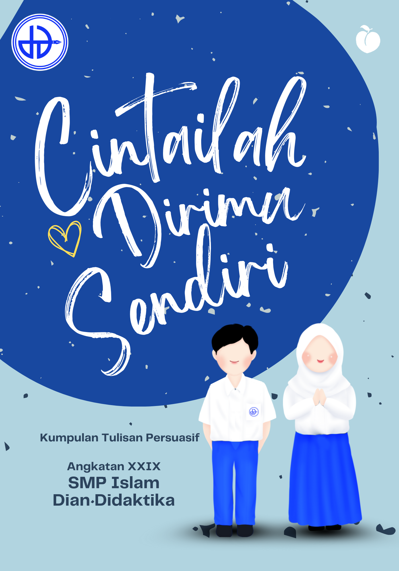 Cintailah Dirimu Sendiri - Angkatan XXIX SMP Islam Dian Didaktika