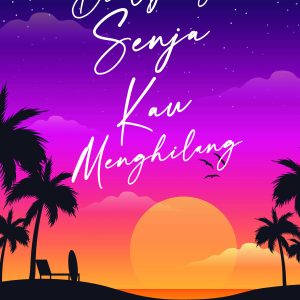 Di Ujung Senja Kau Menghilang - Mujib Nuris