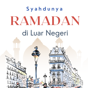 Syahdunya Ramadan di Luar Negeri