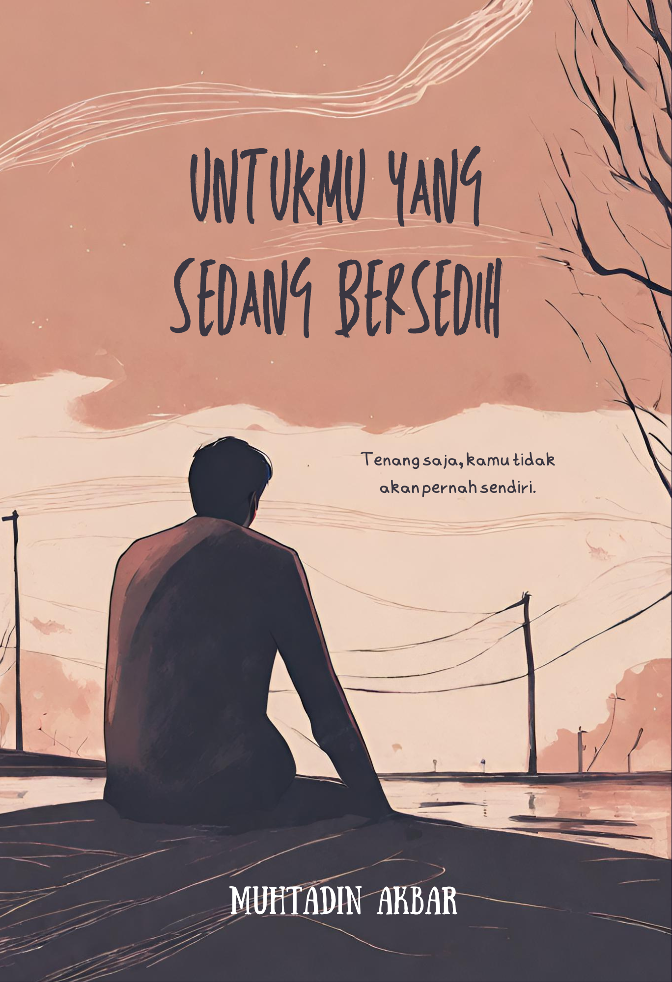 Untukmu yang Sedang Bersedih - Muhtadin Akbar