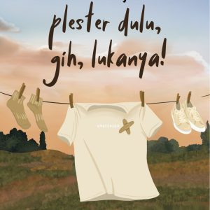 Untuk Hati dan Jiwa: Plester dulu, gih, Lukanya! - Nanang Khoiruddin