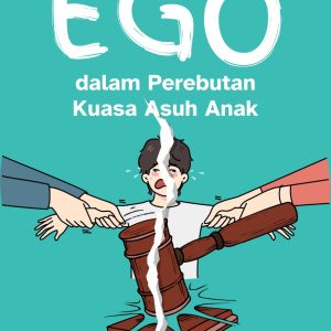 Ego dalam Perebutan Kuasa Asuh Anak - Magdalena Sitorus
