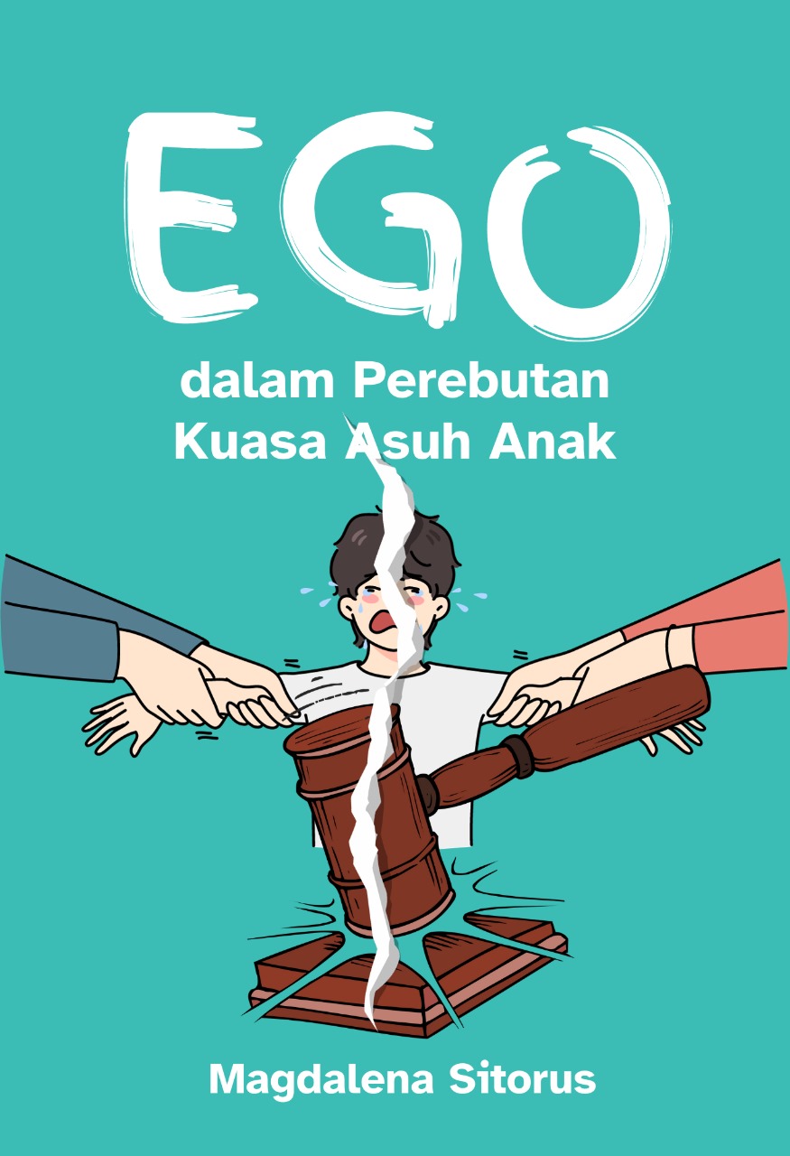 Ego dalam Perebutan Kuasa Asuh Anak - Magdalena Sitorus