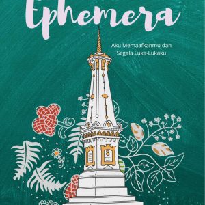 Ephemera (Aku Memaafkanmu dan Segala Luka-lukaku) - Lubna Abidah