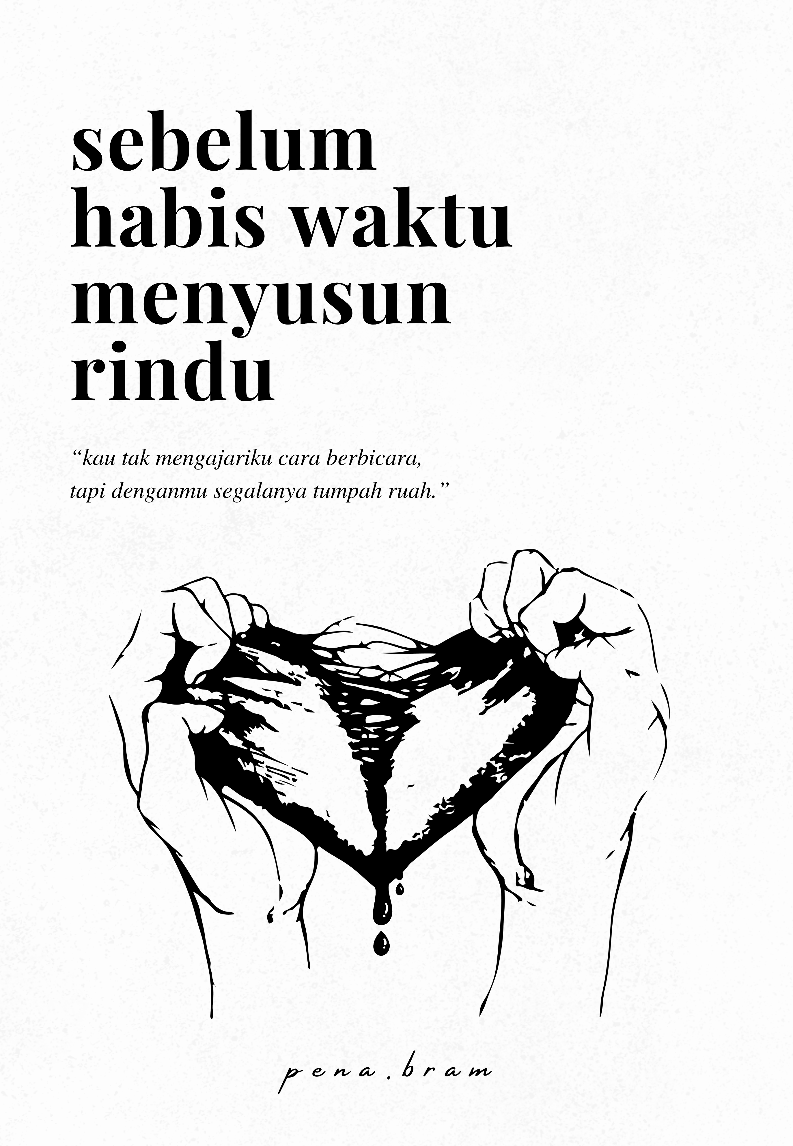 Sebelum Habis Waktu Menyusun Rindu - pena.bram