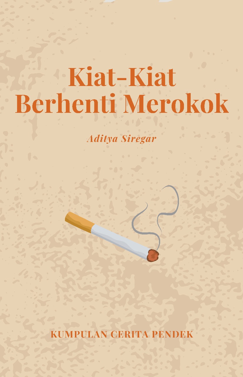 Kiat-Kiat Berhenti Merokok - Aditya Siregar