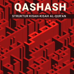 Qashash: Struktur Kisah-kisah Al-Qur'an - Himawan Pridityo