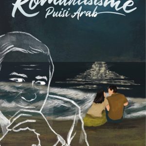 Romantisisme Puisi Arab  - Muhammad Ali Tohir