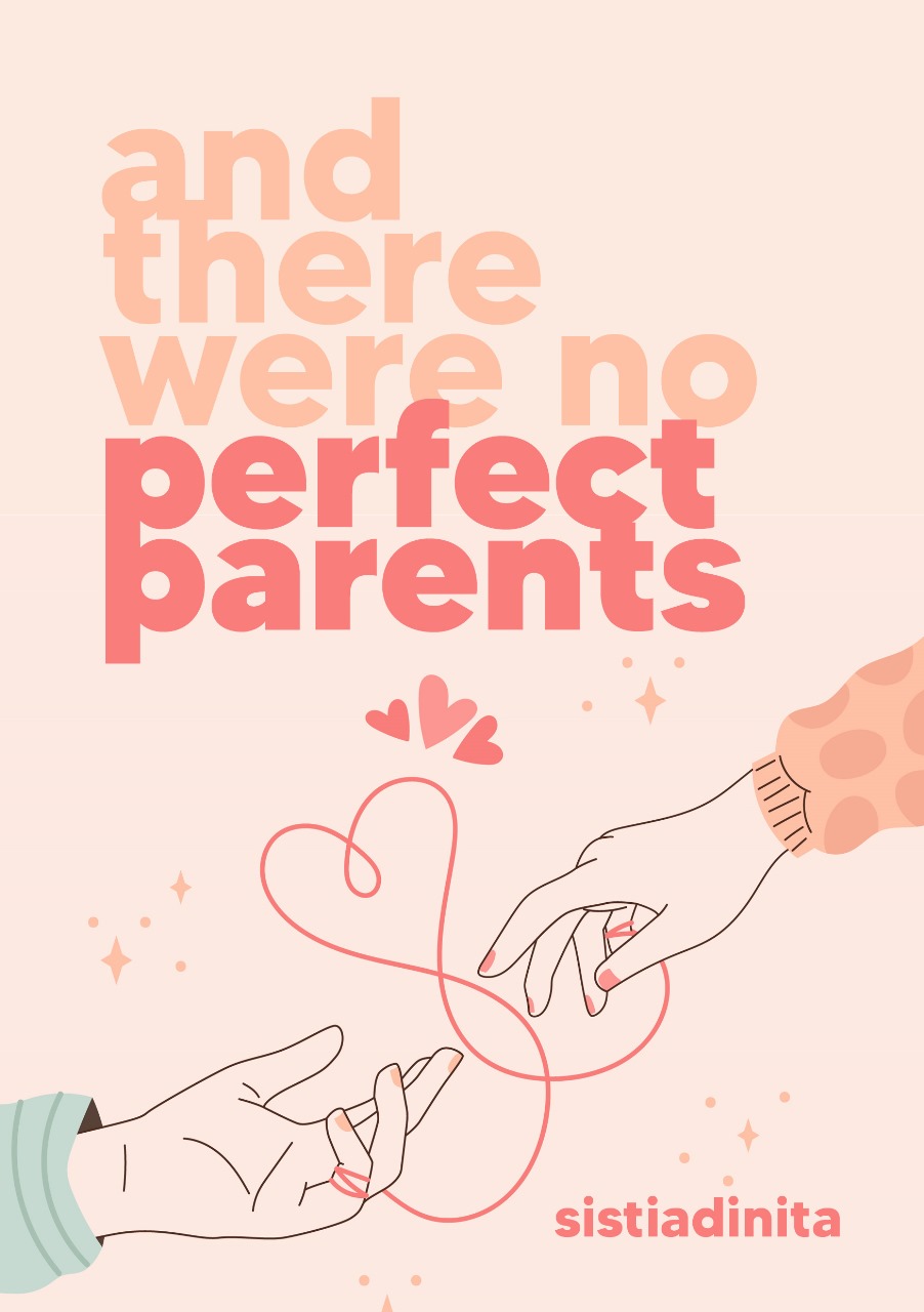And There Were No Perfect Parents - Sistiadinita