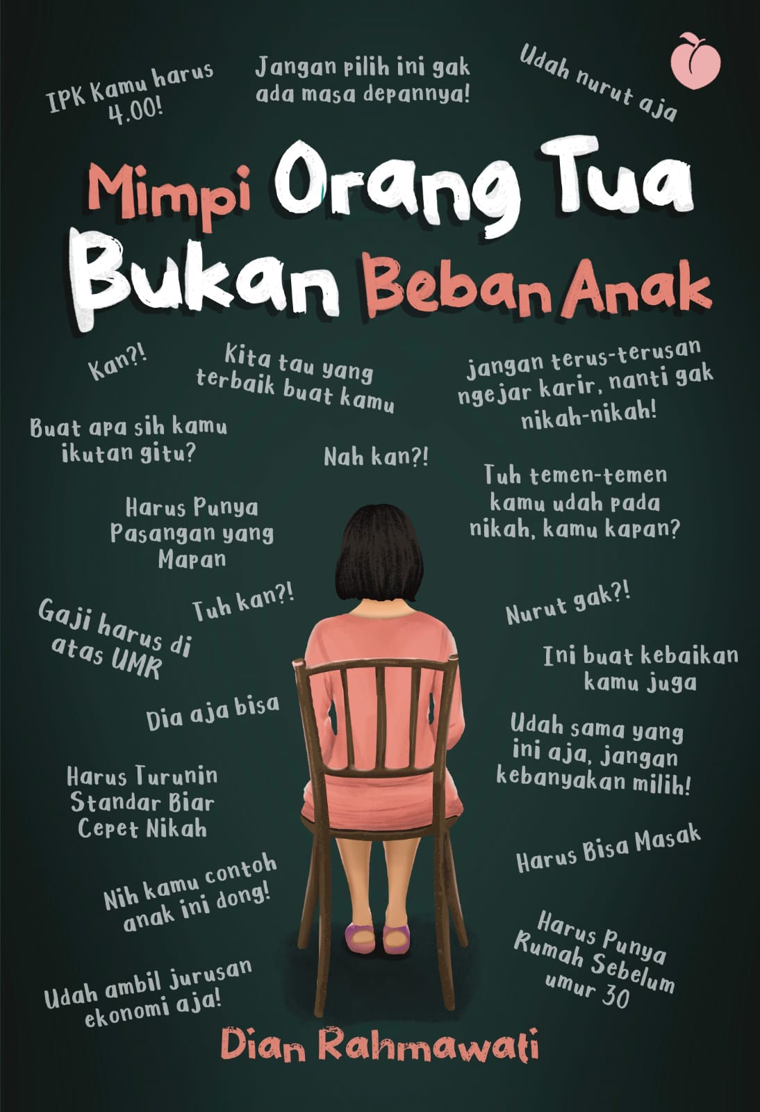 Mimpi Orang Tua Bukan Beban Anak - Dian Rahmawati