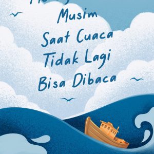 Menerjemahkan Musim Saat Cuaca Tidak Lagi Bisa Dibaca - Aldila Sakinah Putri