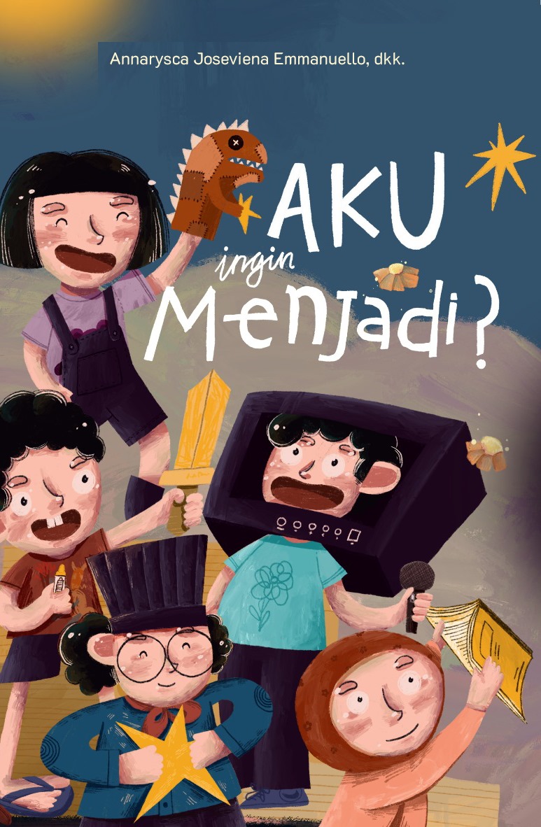 Aku Ingin Menjadi? - Annarysca Joseviena Emmanuello, dkk