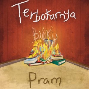 Terbakarnya Buku Pram - Nafis Hadi