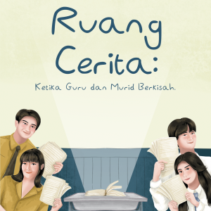 Ruang Cerita: Ketika Guru dan Murid Berkisah