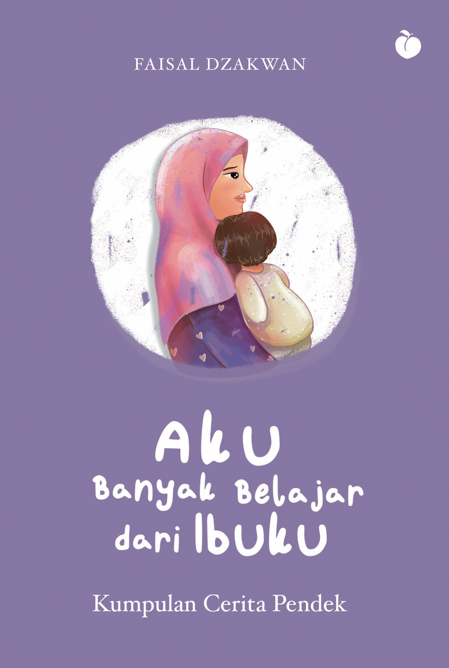 Aku Banyak Belajar dari Ibuku - Faisal Dzakwan