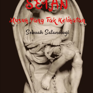 Setan, Musuh yang Tak Kelihatan: Sebuah Satanologi - Fransiskus Nong Budi, C.P.
