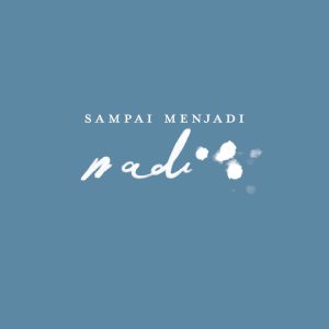 Sampai Menjadi Nadi - Santi Konanjaya