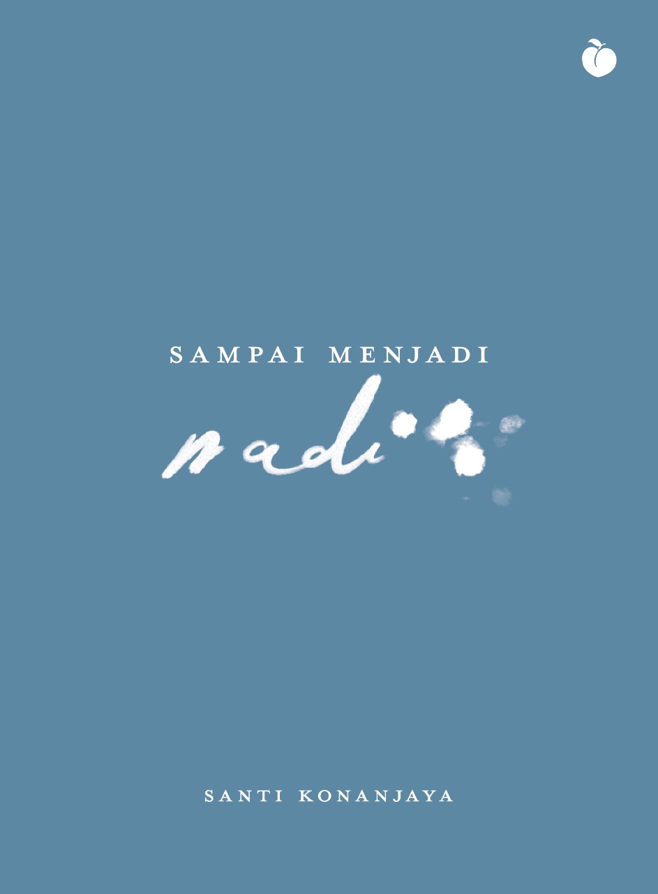 Sampai Menjadi Nadi - Santi Konanjaya