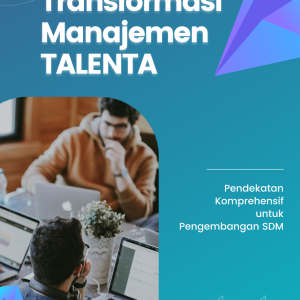 Transformasi Manajemen Talenta: Pendekatan Komprehensif untuk Pengembangan SDM - Dr. Wanta, S.E., M.M., dkk.