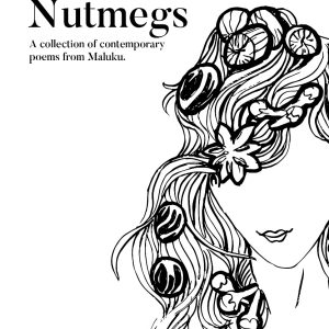 Stems of Cloves & Nutmegs: A Collection of Contemporary Poems from Maluku - Jeffrey Malaihollo & Susanne Muskita