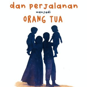 Pelajaran dan Perjalanan Menjadi Orang Tua - Abdul Rahman Hanif & Aidah Farras Alya