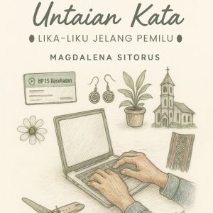 2023 dalam Untaian Kata: Lika-liku Jelang Pemilu - Magdalena Sitorus
