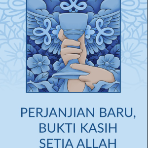Perjanjian Baru, Bukti Kasih Setia Allah - Agus S. Lukita