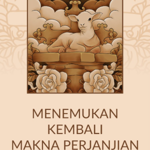Menemukan Kembali Makna Perjanjian - Agus S. Lukita