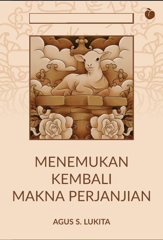 Menemukan Kembali Makna Perjanjian - Agus S. Lukita