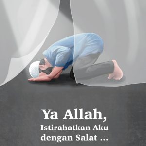 Ya Allah, Istirahatkan Aku dengan Salat ... - Saepudin Zuhri