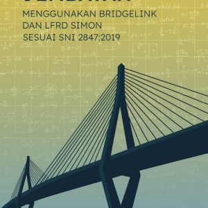Perencanaan Jembatan Menggunakan BridgeLink dan LFRD Simon Sesuai SNI 2847:2019 - Aco Wahyudi Efendi