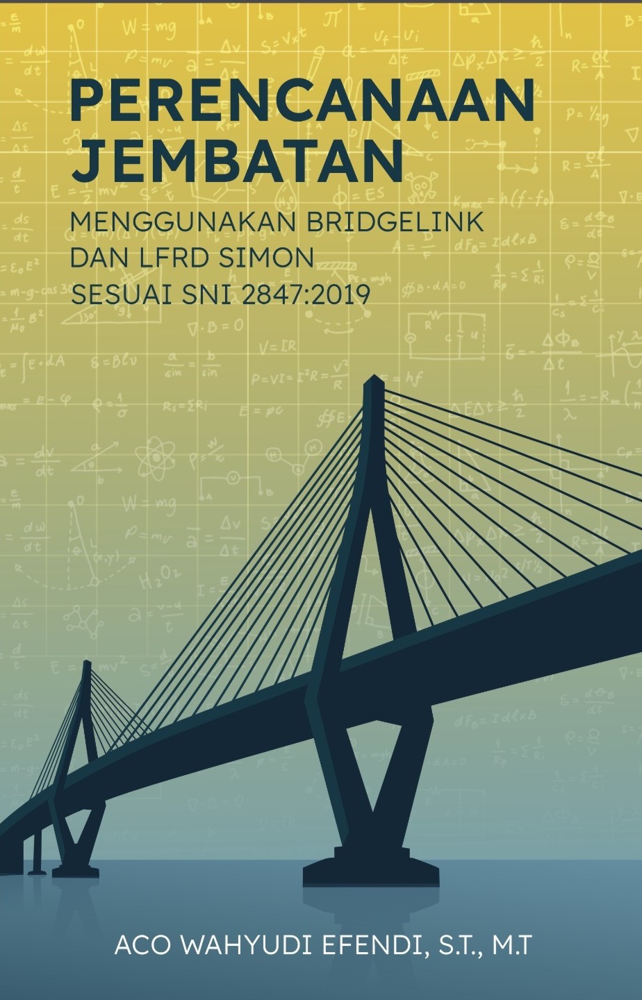 Perencanaan Jembatan Menggunakan BridgeLink dan LFRD Simon Sesuai SNI 2847:2019 - Aco Wahyudi Efendi