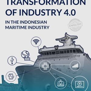 Transformation of Industry 4.0 in the Indonesian Maritime Industry  - Ir. Mujizat Alam, S.Kel., M.MT