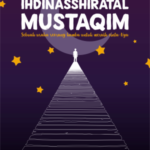 Ihdinasshiratal Mustaqim: Sebuah Usaha Seorang Hamba untuk Meraih Cinta-Nya Kumpulan Kisah - Anha Hariana, Baiq wini Rosianti, dkk.