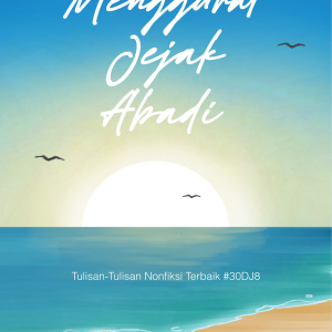Menggurat Jejak Abadi 30DJ8 - Dear Asita, Satsuki Fatimova, Lia Izzatunnafsi, dkk