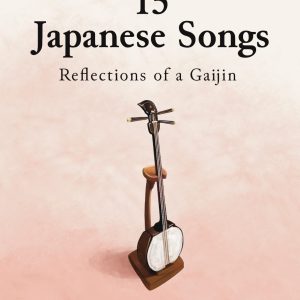 15 Japanese Songs: Reflections of a Gaijin - Hanan Nugroho
