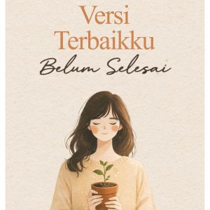 Versi Terbaikku Belum Selesai - Margaretha Agnes Purba