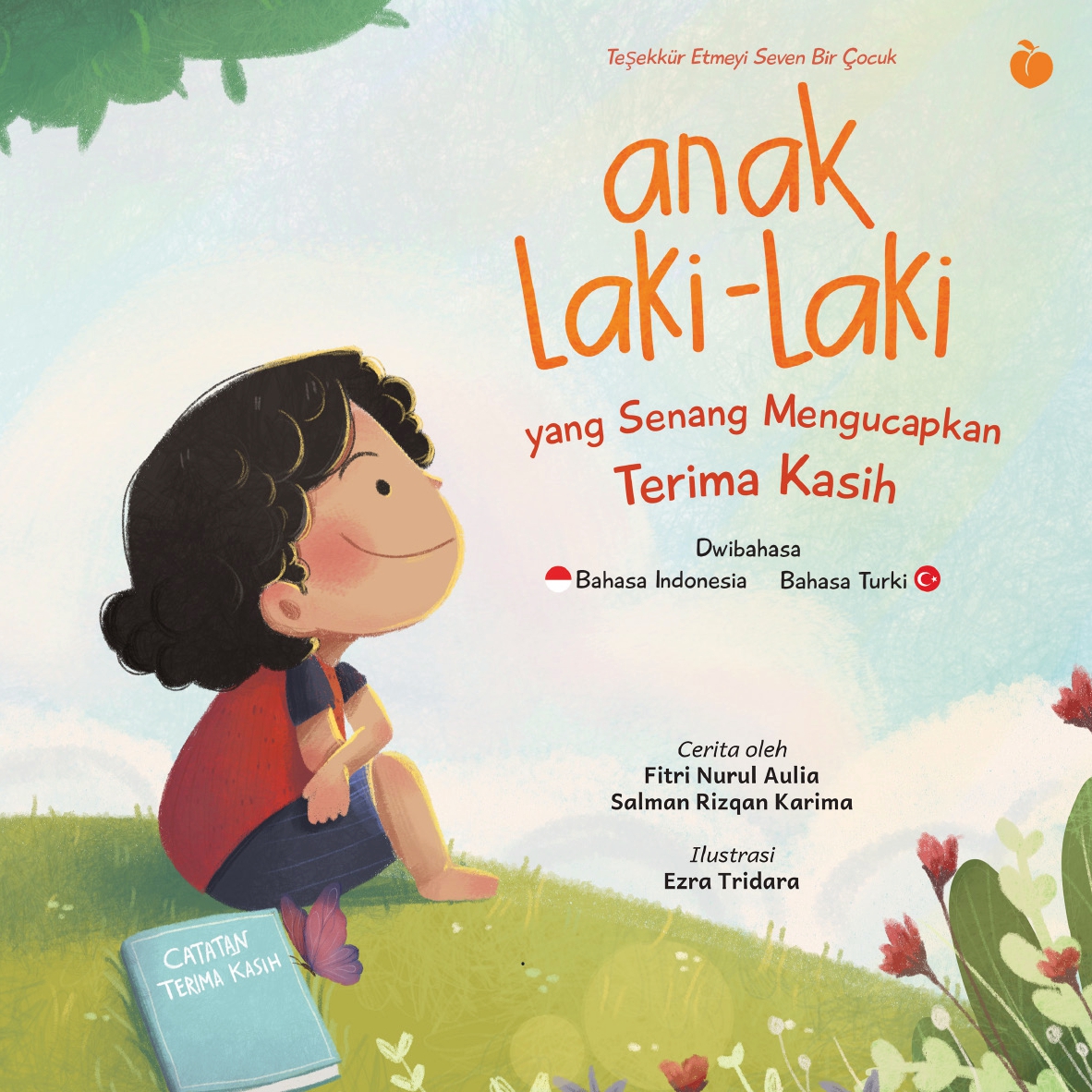 Anak Laki-Laki yang Senang Mengucapkan Terima Kasih (Teşekkür Etmeyi Seven Bir Çocuk) - Fitri Nurul Aulia dan Salman Rizqan Karima