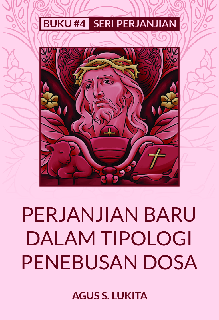 Perjanjian Baru dalam Tipologi Penebusan Dosa - Agus S. Lukita